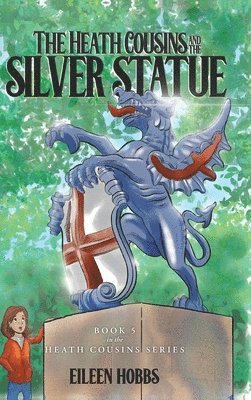 Eileen Hobbs - Heath Cousins and the Silver Statue, Inbunden