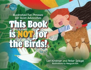 Lori Kirshner, Peter Spiegel - This Book is Not for the Birds!, Häftad