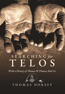 Thomas Dorsey - Searching for Telos, Inbunden