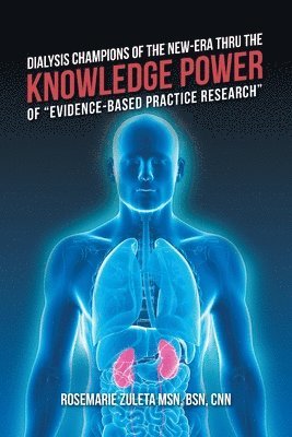 Dialysis Champions of the New-Era Thru the Knowledge Power of "Evidence-Based Practice Research"