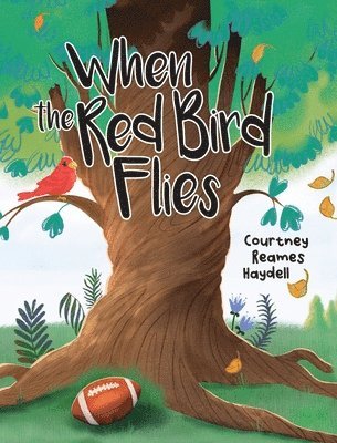 Courtney Reames Haydell - When the Red Bird Flies, Inbunden