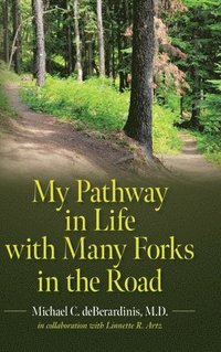 bokomslag My Pathway in Life with Many Forks in the Road