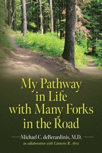 bokomslag My Pathway in Life with Many Forks in the Road