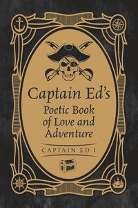 bokomslag Captain Ed's Poetic Book of Love and Adventure