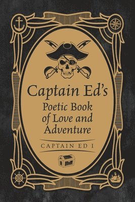bokomslag Captain Ed's Poetic Book of Love and Adventure