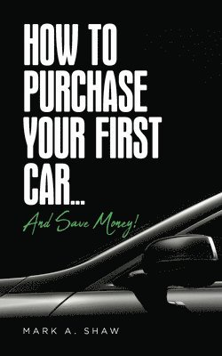 bokomslag How To Purchase Your First Car...