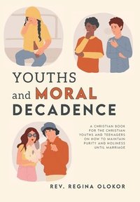 bokomslag Youths and Moral Decadence