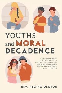 bokomslag Youths and Moral Decadence