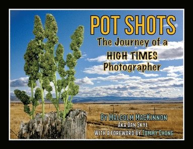 bokomslag Pot Shots The Journey of a HIGH TIMES Photographer