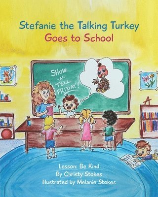 Stefanie the Talking Turkey Goes To School 1