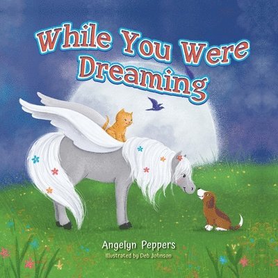 Angelyn Peppers - While You Were Dreaming, Häftad
