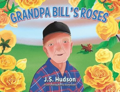 J S Hudson - Grandpa Bill's Roses, Häftad