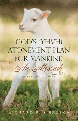 God's (YHVH) Atonement Plan for Mankind 1