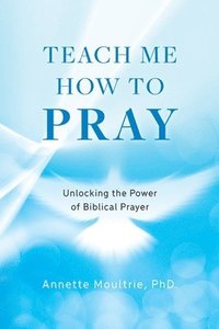 bokomslag Teach Me How to Pray
