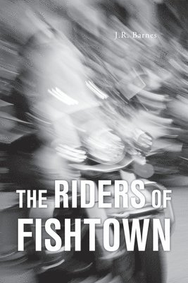 The Riders Of Fishtown 1