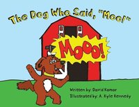 bokomslag The Dog Who Said, &quot;Moo!&quot;