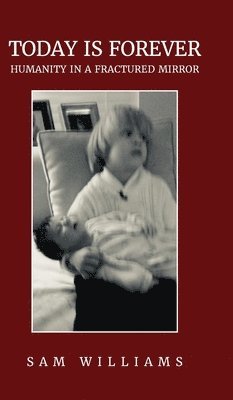 Sam Williams - Today is Forever, Inbunden