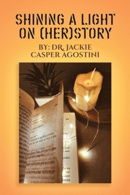 bokomslag Shining A Light On (Her) Story
