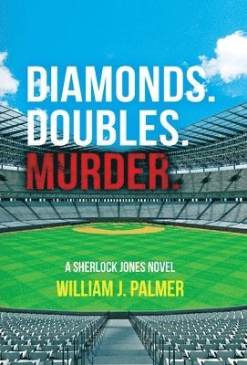 William J Palmer, William J. Palmer - Diamonds. Doubles. Murder., Inbunden
