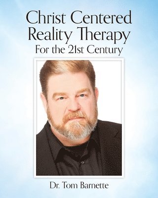 bokomslag Christ Centered Reality Therapy for the 21st Century