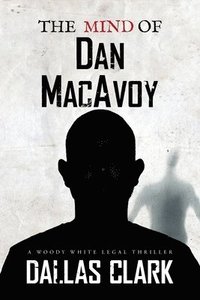 bokomslag The Mind of Dan MacAvoy