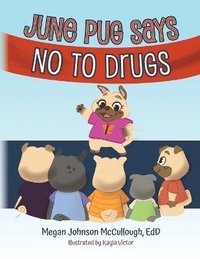 bokomslag June Pug Says No to Drugs