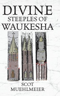 bokomslag Divine Steeples of Waukesha