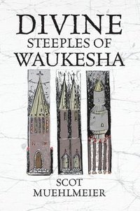 bokomslag Divine Steeples of Waukesha