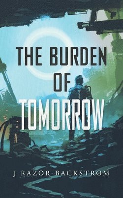 The Burden of Tomorrow 1