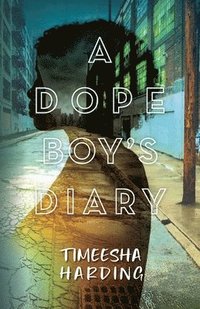 bokomslag A Dope Boy's Diary
