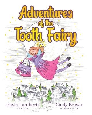 Gavin Lamberti, Cindy Brown - Adventures of the Tooth Fairy, Häftad
