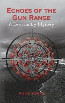 Anne Yorke - Echoes of the Gun Range, Inbunden