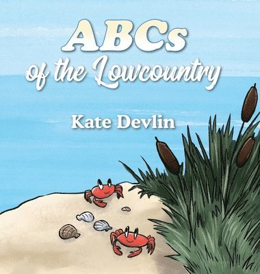 Kate Devlin - ABCs of the Lowcountry, Inbunden