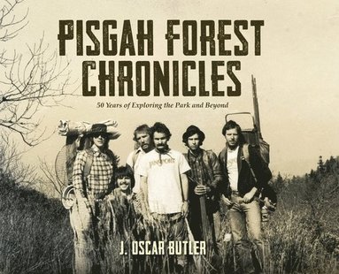 bokomslag Pisgah Forest Chronicles: 50 Years of Exploring the Park and Beyond