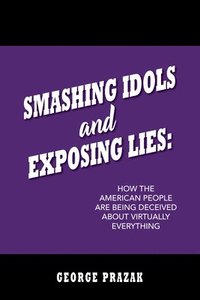 bokomslag Smashing Idols and Exposing Lies