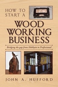 bokomslag How to start a Woodworking Business