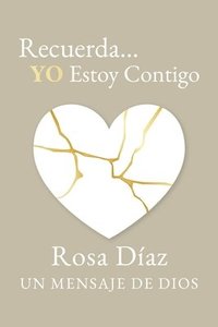 bokomslag Recuerda... YO Estoy Contigo: Un Mensaje de Dios