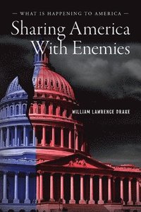 bokomslag Sharing America with Enemies