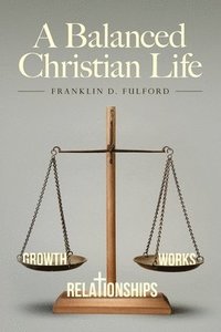 bokomslag Balanced Christian Life