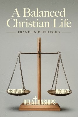 A Balanced Christian Life 1