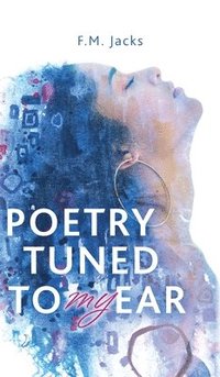 bokomslag Poetry Tuned to My Ear