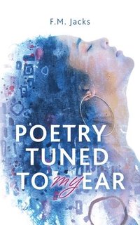 bokomslag Poetry Tuned to My Ear