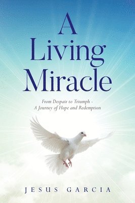 Jesus Garcia - Living Miracle, Häftad