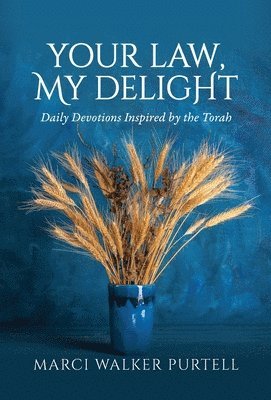 Marci Walker Purtell - Your Law, My Delight, Inbunden