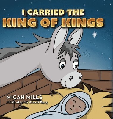 bokomslag I Carried the King of Kings