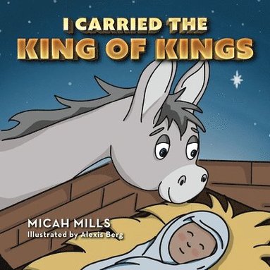 bokomslag I Carried the King of Kings