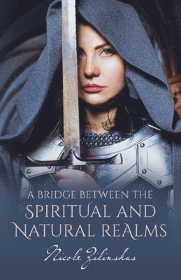 A Bridge Between the Spiritual and Natural Realms 1