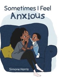 bokomslag Sometimes I Feel Anxious