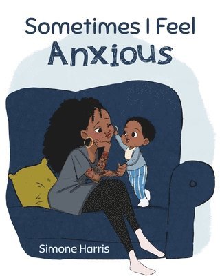 bokomslag Sometimes I Feel Anxious