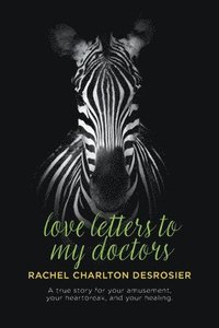 bokomslag Love Letters to My Doctors